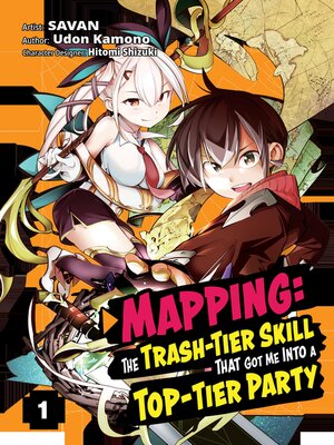cover image of Mapping: The Trash-Tier Skill That Got Me Into a Top-Tier Party, Volume 1